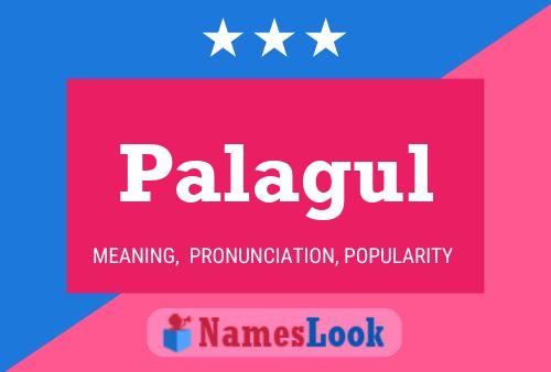 Palagul Name Poster