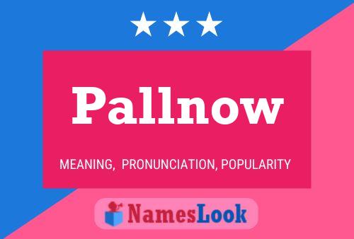 Pallnow Name Poster