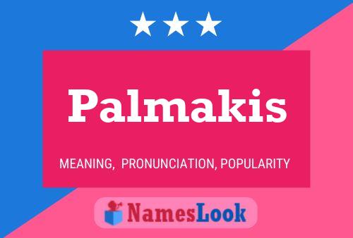 Palmakis Name Poster