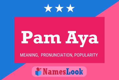 Pam Aya Name Poster