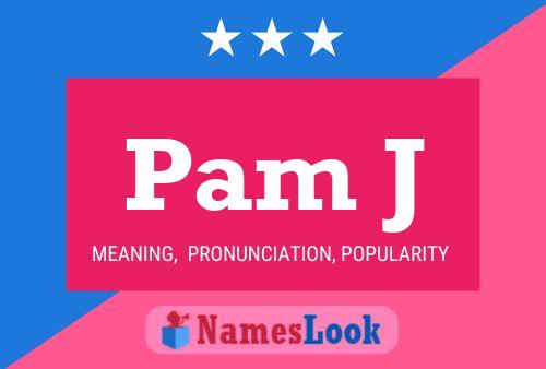 Pam J Name Poster