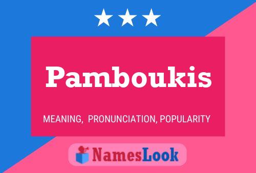 Pamboukis Name Poster