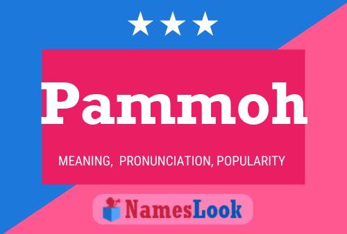 Pammoh Name Poster