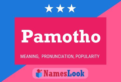 Pamotho Name Poster