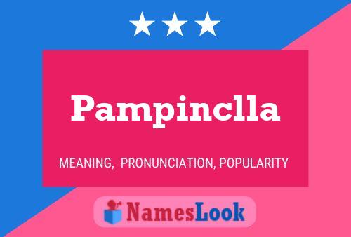 Pampinclla Name Poster