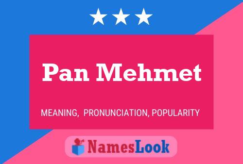 Pan Mehmet Name Poster