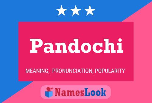 Pandochi Name Poster