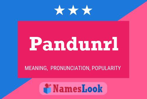 Pandunrl Name Poster