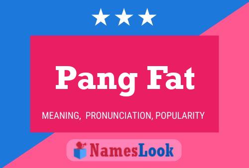 Pang Fat Name Poster