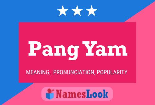 Pang Yam Name Poster