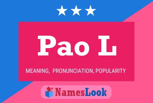 Pao L Name Poster