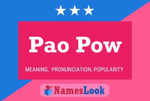 Pao Pow Name Poster