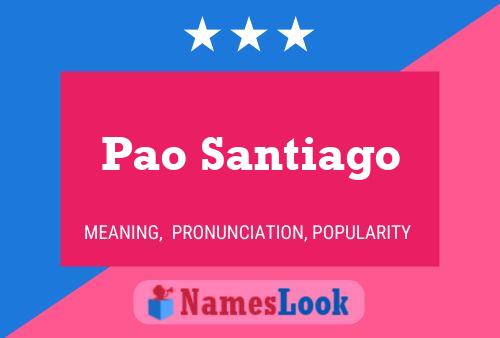 Pao Santiago Name Poster