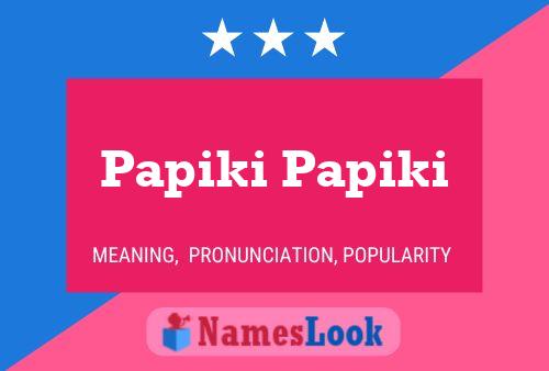 Papiki Papiki Name Poster