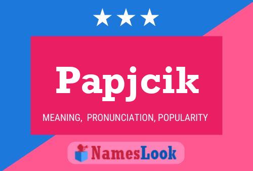 Papjcik Name Poster