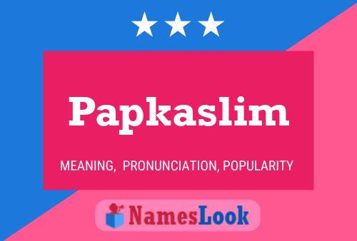 Papkaslim Name Poster