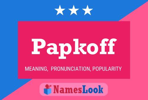 Papkoff Name Poster