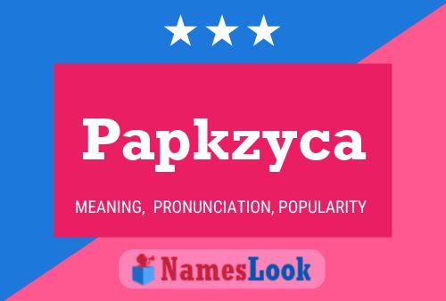 Papkzyca Name Poster