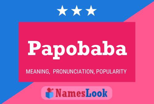 Papobaba Name Poster