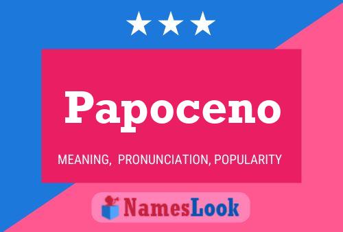 Papoceno Name Poster