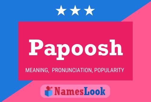 Papoosh Name Poster