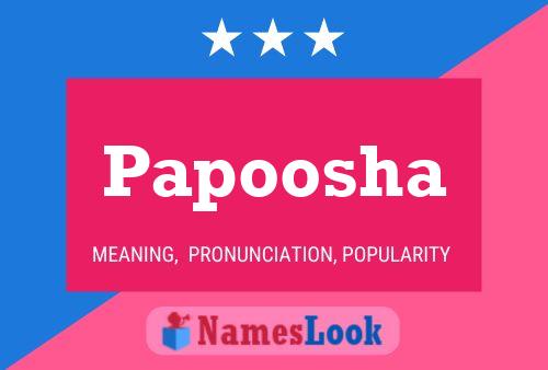 Papoosha Name Poster