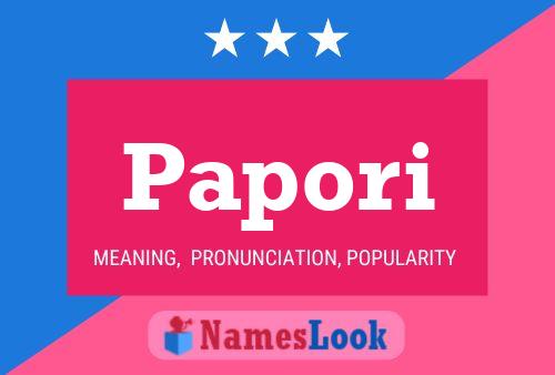 Papori Name Poster