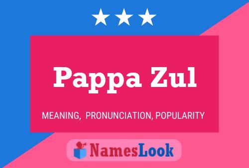 Pappa Zul Name Poster