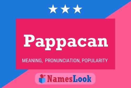 Pappacan Name Poster