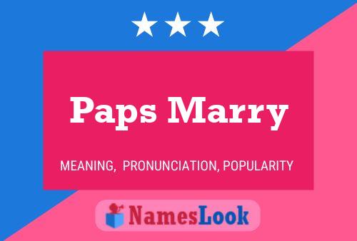 Paps Marry Name Poster