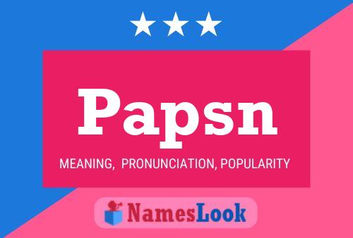 Papsn Name Poster