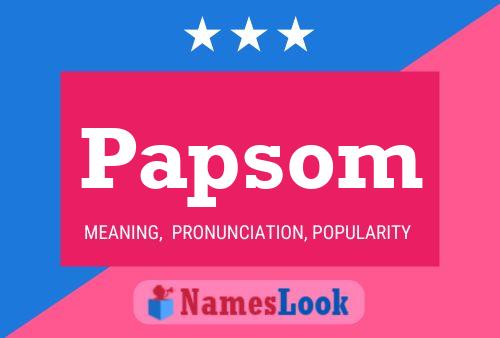 Papsom Name Poster