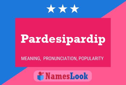 Pardesipardip Name Poster