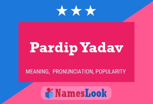 Pardip Yadav Name Poster