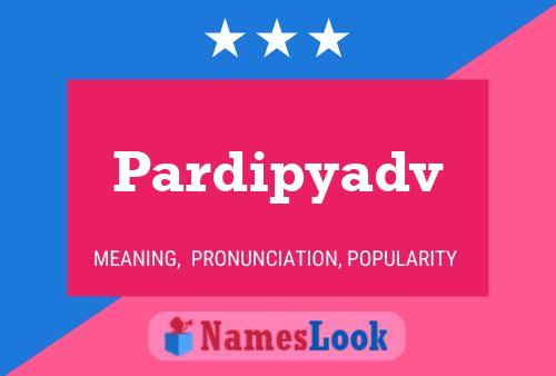 Pardipyadv Name Poster