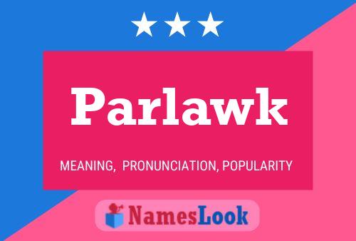 Parlawk Name Poster