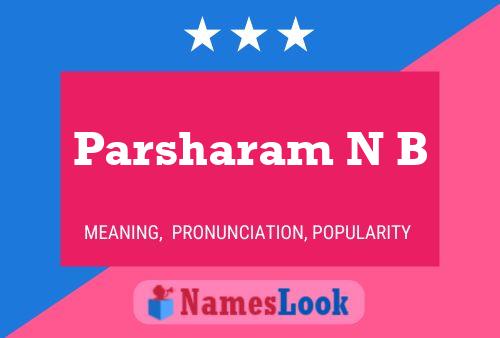 Parsharam N B Name Poster