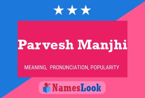 Parvesh Manjhi Name Poster