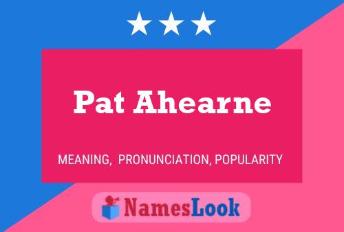 Pat Ahearne Name Poster