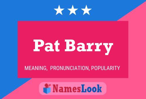 Pat Barry Name Poster