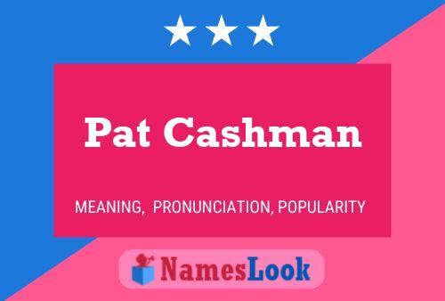 Pat Cashman Name Poster