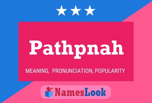 Pathpnah Name Poster