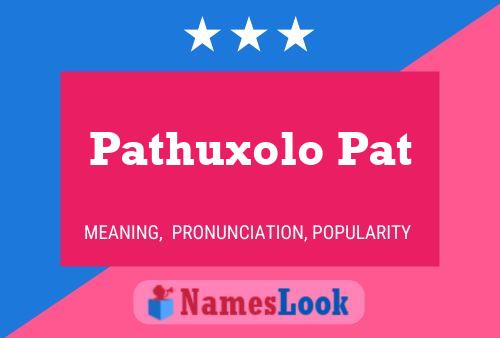 Pathuxolo Pat Name Poster