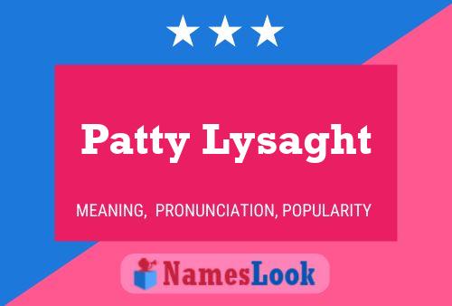 Patty Lysaght Name Poster