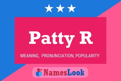 Patty R Name Poster