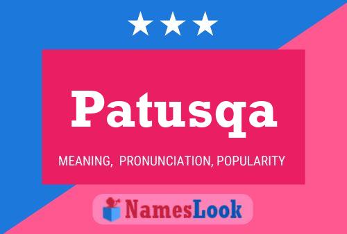 Patusqa Name Poster