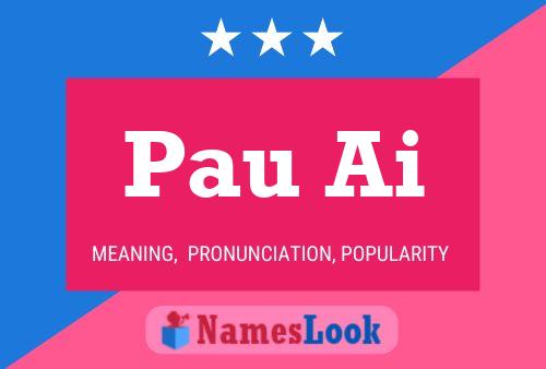 Pau Ai Name Poster