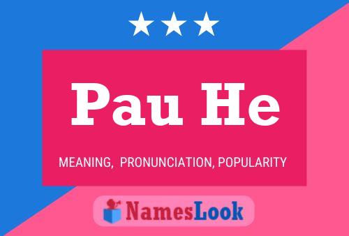 Pau He Name Poster