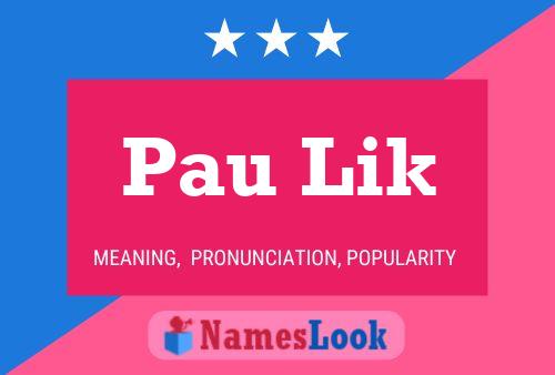 Pau Lik Name Poster