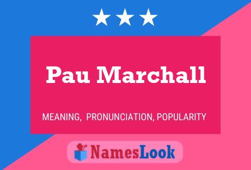 Pau Marchall Name Poster